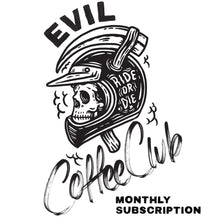 Load image into Gallery viewer, EVIL COFFEE CLUB MONTHLY SUBSCRIPTION