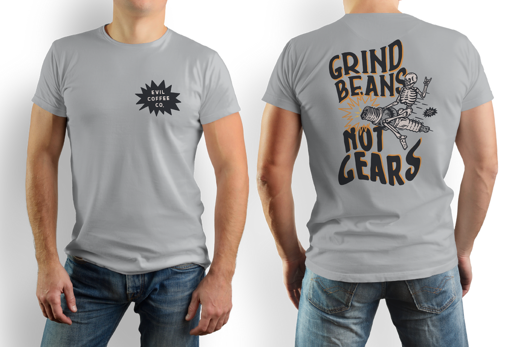 Grind Beans Not Gears - Evil Coffee T Shirt